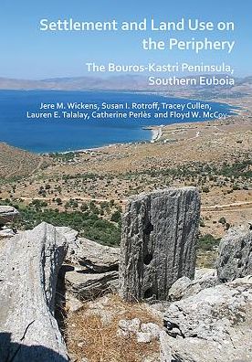 Cover for Jere M. Wickens · Settlement and Land Use on the Periphery: The Bouros-Kastri Peninsula, Southern Euboia (Paperback Book) (2018)