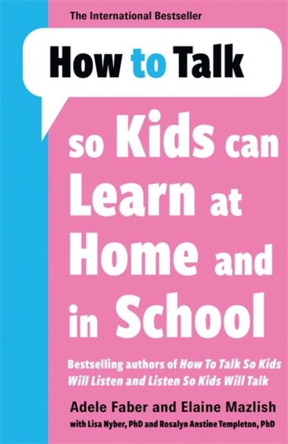 Cover for Adele Faber · How to Talk so Kids Can Learn at Home and in School (Paperback Bog) (2024)