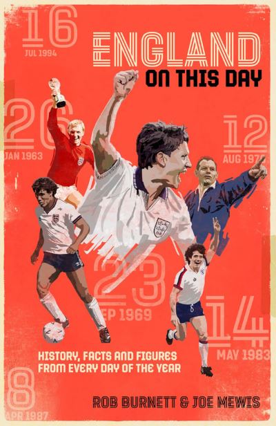 Cover for Rob Burnett · England On This Day: Football History, Facts &amp; Figures from Every Day of the Year - On This Day (Hardcover Book) (2020)