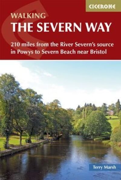 Cover for Terry Marsh · The Severn Way: 210 miles from the River Severn's source in Powys to Severn Beach near Bristol (Paperback Book) [2 Revised edition] (2019)