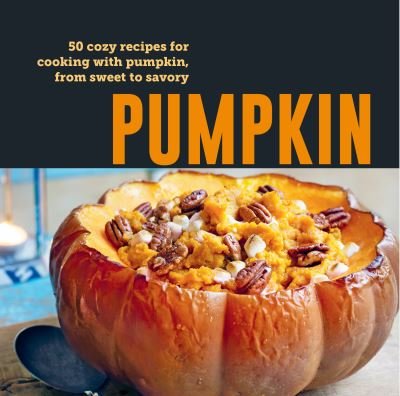 Cover for Small, Ryland Peters &amp; · Pumpkin: 50 Cozy Recipes for Cooking with Pumpkin, from Savory to Sweet (Inbunden Bok) (2024)