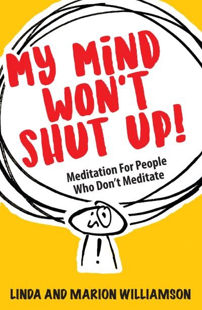 Cover for Linda Williamson · My Mind Won't Shut Up!: Meditation for People Who Don't Meditate (Paperback Book) (2021)