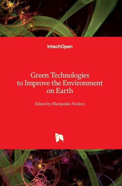 Cover for Marquidia Pacheco · Green Technologies to Improve the Environment on Earth (Hardcover Book) (2019)