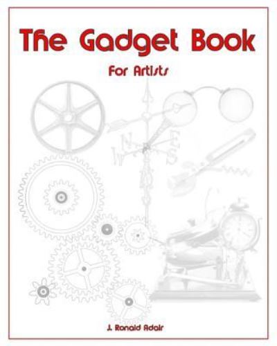 Cover for J Ronald Adair · The Gadget Book for Artists (Paperback Book) (2018)