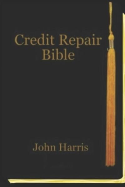 Cover for John Harris · Credit Repair Bible (Pocketbok) (2019)