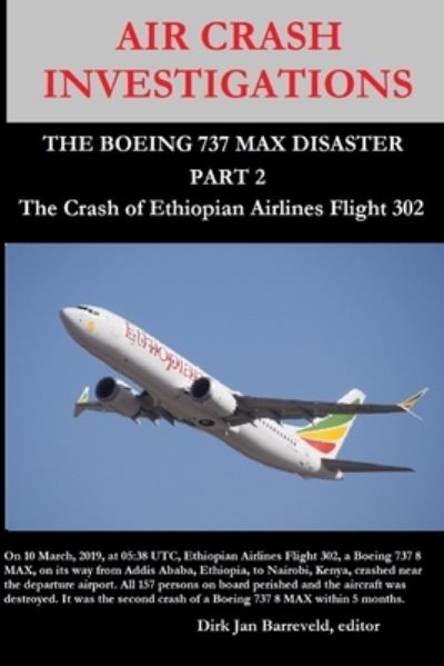 Cover for Dirk Barreveld · AIR CRASH INVESTIGATIONS - THE BOEING 737 MAX DISASTER (PART 2) - The Crash of Ethiopian Airlines Flight 302 (Paperback Book) (2021)