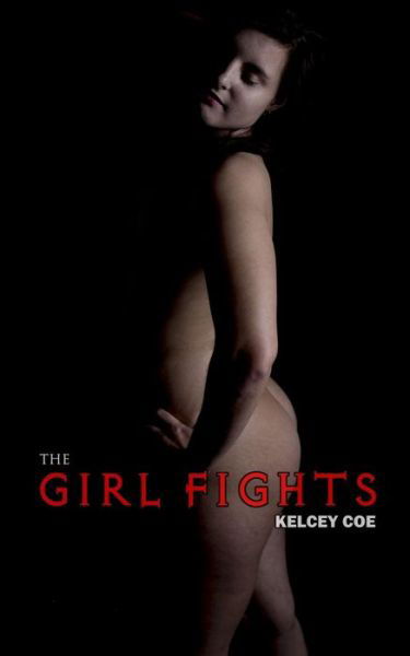 Cover for Kelcey Coe · The Girl Fights (Pocketbok) (2019)
