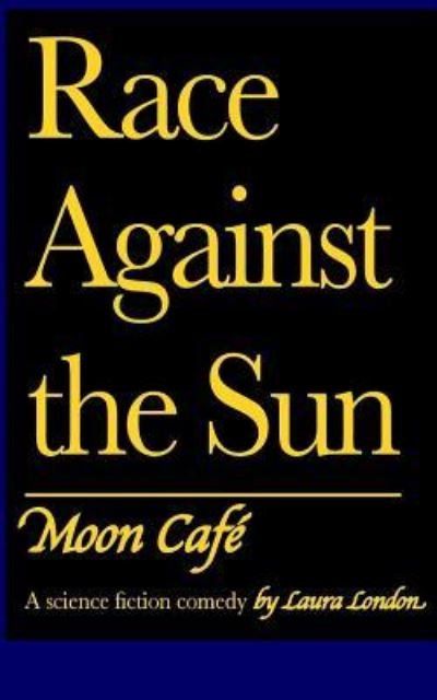 Race Against the Sun Vol. 2 - Laura London - Books - Independently Published - 9781797888194 - February 26, 2019