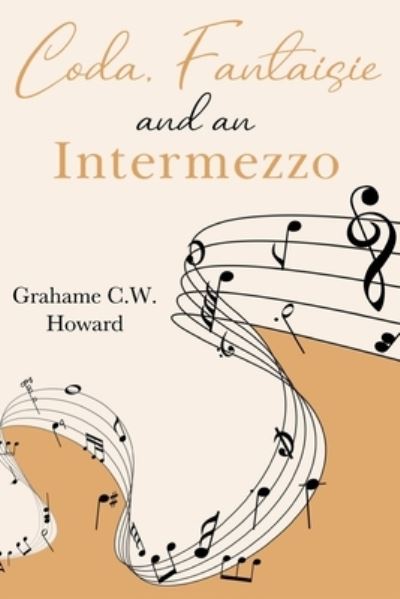 Cover for Grahame C.W. Howard · Coda, Fantaisie and an Intermezzo (Taschenbuch) (2021)