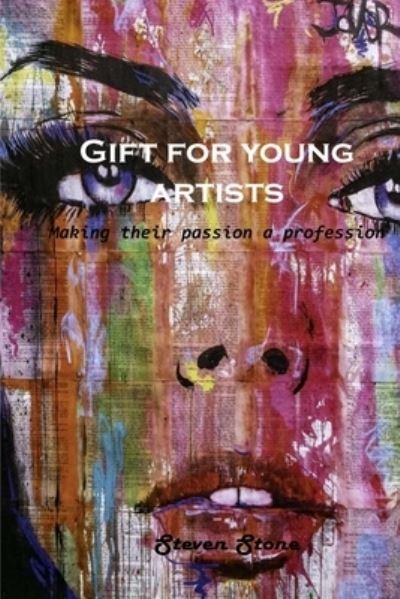 Cover for Steven Stone · Gift for young artists (Paperback Book) (2021)