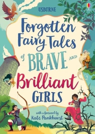 Forgotten Fairy Tales of Brave and Brilliant Girls - Rosie Dickins - Kirjat - Usborne Publishing, Limited - 9781805318194 - tiistai 27. kesäkuuta 2023