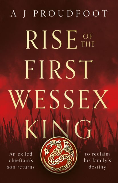 Cover for A J Proudfoot · Rise of the First Wessex King (Paperback Book) (2024)