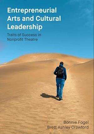 Cover for Bonnie Fogel · Entrepreneurial Arts and Cultural Leadership: Traits of Success in Nonprofit Theatre (Hardcover Book) (2025)