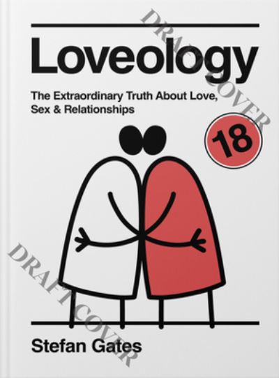 Cover for Stefan Gates · Loveology: The Explicit and Extraordinary Truth About Love, Sex &amp; Relationships (Hardcover Book) (2025)