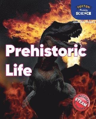 Cover for Nichola Tyrrell · Foxton Primary Science: Prehistoric Life (Upper KS2 Science) (Taschenbuch) (2020)