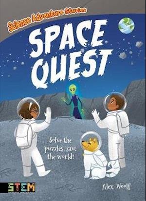 Cover for Alex Woolf · Science Adventure Stories: Space Quest: Solve the Puzzles, Save the World! - Science Adventure Stories (Paperback Book) (2020)