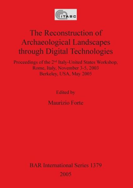 Cover for The reconstruction of archaeological landscapes through digital technologies (Book) (2005)