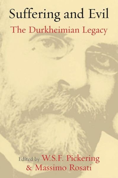 Cover for W S F Pickering · Suffering and Evil: The Durkheimian Legacy - Publications of the Durkheim Press (Hardcover bog) (2008)