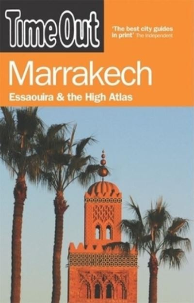 Cover for Time Out Guides Ltd. · Time Out: Marrakech, Essaouira &amp; the High Atlas (Book) [3rd edition] (2007)