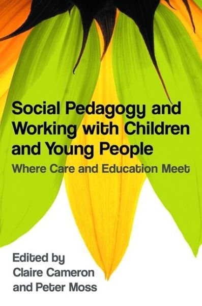 Cover for Claire Cameron · Social Pedagogy and Working with Children and Young People: Where Care and Education Meet (Paperback Book) (2011)