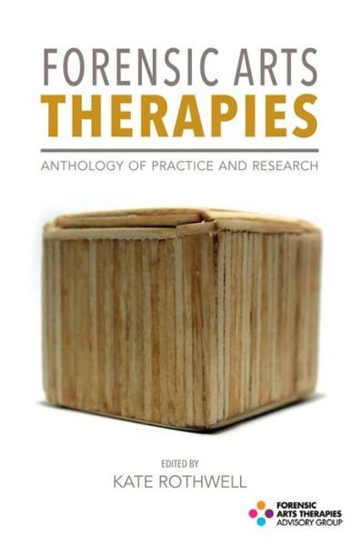 Cover for Kate Rothwell · Forensic Arts Therapies: Anthology of Practice and Research (Paperback Book) (2016)