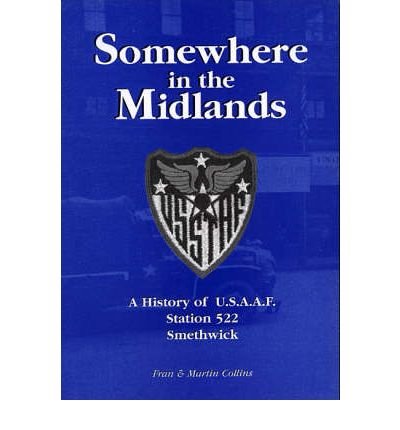 Cover for Frances Collins · Somewhere in the Midlands: A History of U.S.A.A.F.Station 522, Smethwick (Taschenbuch) (1998)
