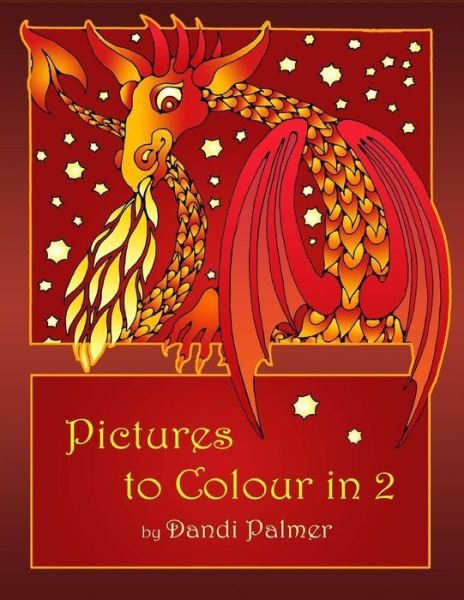 Pictures to Colour In 2 - Dandi Palmer - Kirjat - Dodo Books - 9781906442194 - lauantai 29. elokuuta 2015