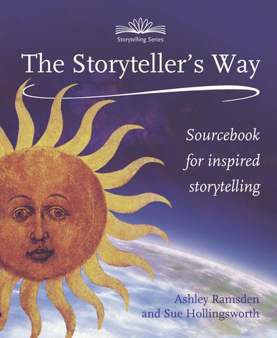 Cover for Ashley Ramsden · The Storytellers Way: A Sourcebook for Inspired Storytelling - Storytelling (Paperback Book) (2013)