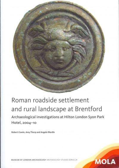 Cover for Robert Cowie · Roman roadside settlement and rural landscape at Brentford - MoLAS Archaeology Studies Series (Paperback Book) (2013)