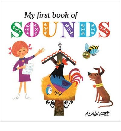 Cover for A Gre · My First Book of Sounds (Hardcover bog) (2014)