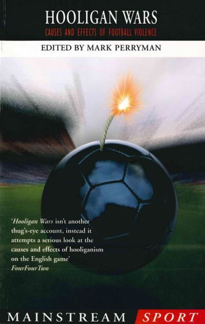 Cover for Mark Perryman · Hooligan Wars: Causes and Effects of Football Violence (Paperback Book) (2017)