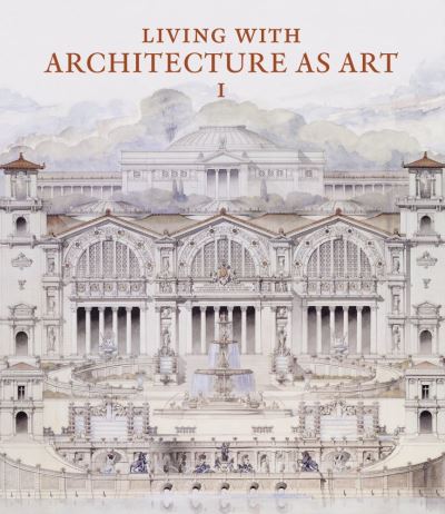 Cover for Peter May · Living with Architecture as Art: The Peter May Collection of Architectural Drawings, Models and Artefacts (Innbunden bok) (2021)