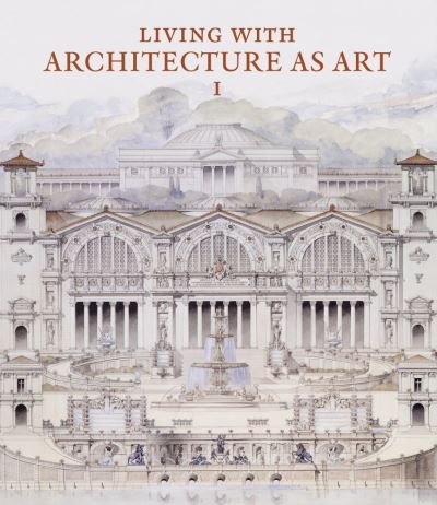 Cover for Peter May · Living with Architecture as Art: The Peter May Collection of Architectural Drawings, Models and Artefacts (Gebundenes Buch) (2021)