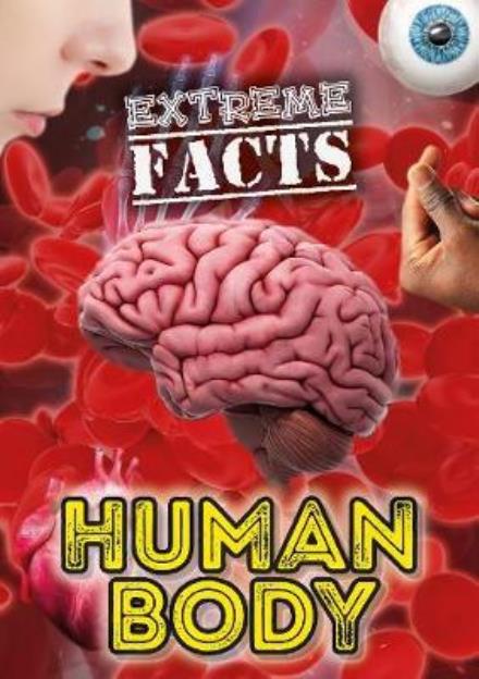 Cover for Steffi Cavell-Clarke · Human Body - Extreme Facts (Hardcover Book) (2017)