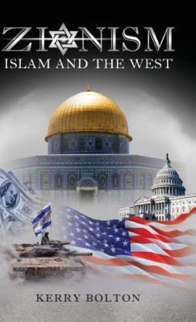 Cover for Kerry Bolton · Zionism, Islam and the West (Hardcover Book) [2nd edition] (2019)
