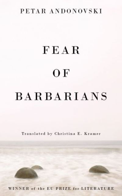 Fear of Barbarians - Petar Andonovski - Books - Parthian Books - 9781913640194 - August 1, 2021