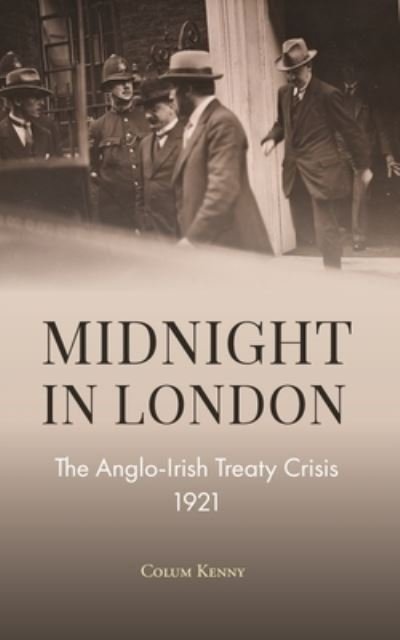 Midnight in London: The Anglo-Irish Treaty Crisis 1921 - Colum Kenny - Książki - Wordwell - 9781913934194 - 1 października 2021