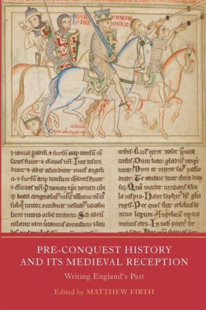 Cover for Pre-Conquest History and its Medieval Reception: Writing England's Past - Writing History in the Middle Ages (Hardcover Book) (2025)