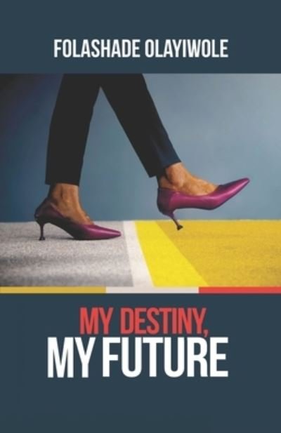 Cover for Folashade Olayiwole · My Destiny, My Future (Buch) (2022)