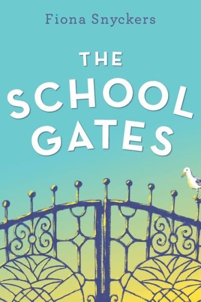 Cover for Fiona Snyckers · The School Gates (Paperback Book) (2021)