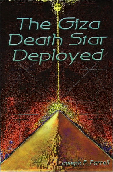 Cover for Farrell, Joseph P. (Joseph P. Farrell) · Giza Death Star Deployed: The Physics and Engineering of the Great Pyramid (Paperback Book) (2003)