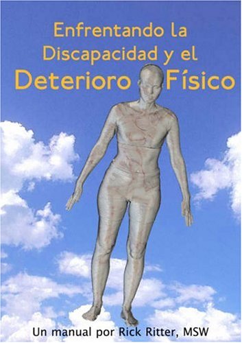 Cover for Rick Ritter · Enfrentando La Discapacidad Y El Deterioro Físico: Un Manual (Paperback Book) [Spanish edition] (2006)