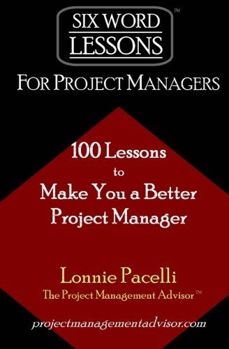 Cover for Lonnie Pacelli · Six-word Lessons for Project Managers: 100 Six-word Lessons to Make You a Better Project Manager (Paperback Book) (2009)