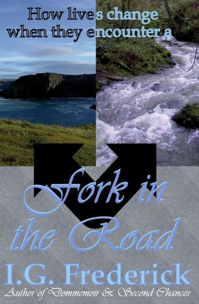 Fork in the Road - I G Frederick - Books - Pussy Cat Press - 9781937471194 - May 8, 2014