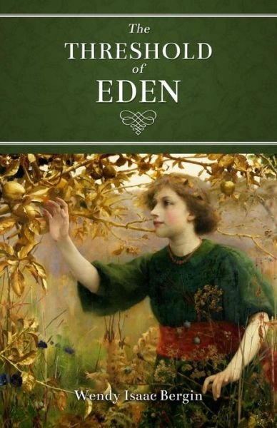 Cover for Wendy Isaac Bergin · The Threshold of Eden (Pocketbok) (2015)