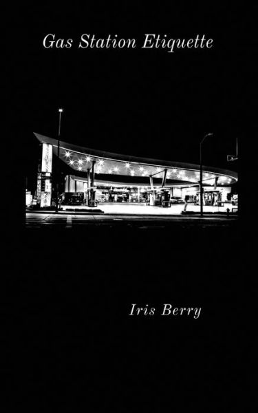 Cover for Iris Berry · Gas Station Etiquette (Paperback Book) (2022)