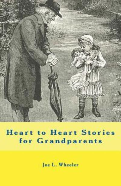 Cover for Joe L Wheeler · Heart to Heart Stories for Grandparents (Paperback Book) (2017)