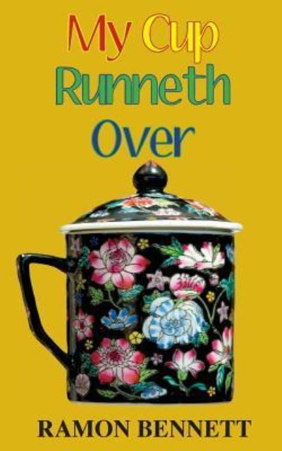 Cover for Ramon Bennett · My Cup Runneth Over (Paperback Book) (2016)