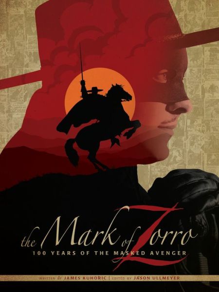 Cover for James Kuhoric · The Mark of Zorro 100 Years of the Masked Avenger HC Art Book (Hardcover Book) (2019)