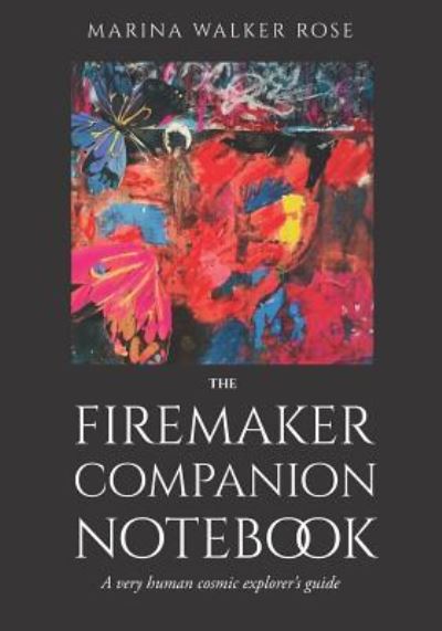 Cover for Marina Walker Rose · The Firemaker Companion Notebook (Paperback Book) (2019)